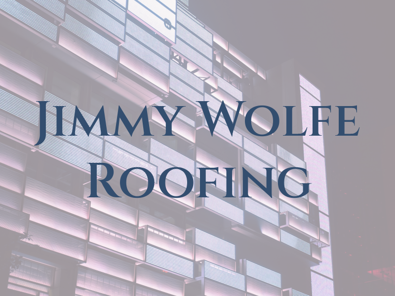 Jimmy Wolfe Roofing