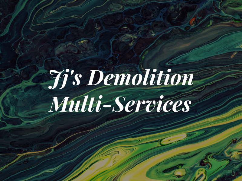 Jj's Demolition and Multi-Services