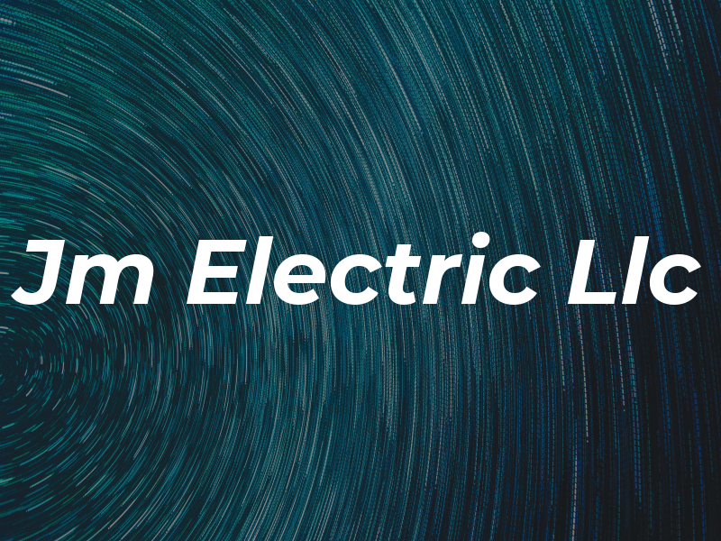 Jm Electric Llc