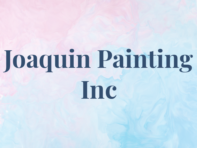 Joaquin Painting Inc