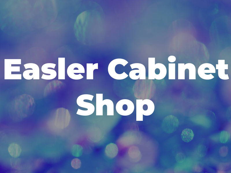 Joe Easler Cabinet Shop