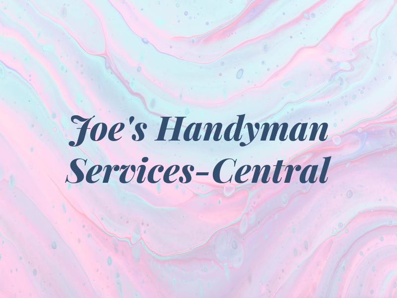 Joe's Handyman Services-Central