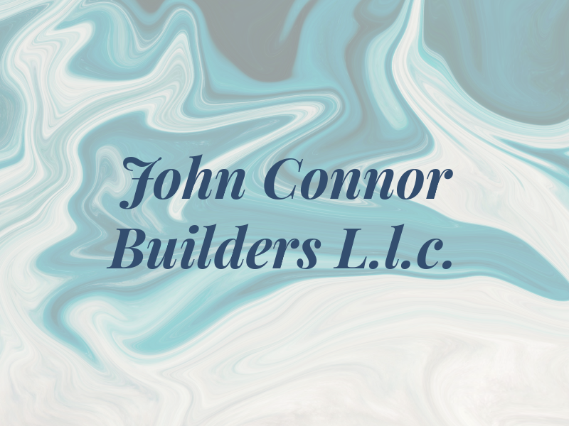 John Connor Builders L.l.c.