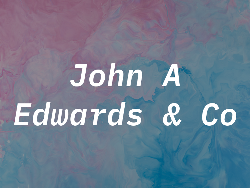John A Edwards & Co