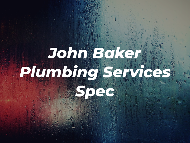 John Baker Plumbing Services Spec