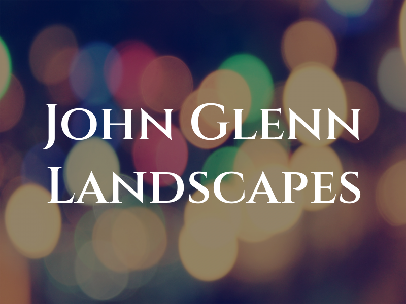 John Glenn Landscapes Inc