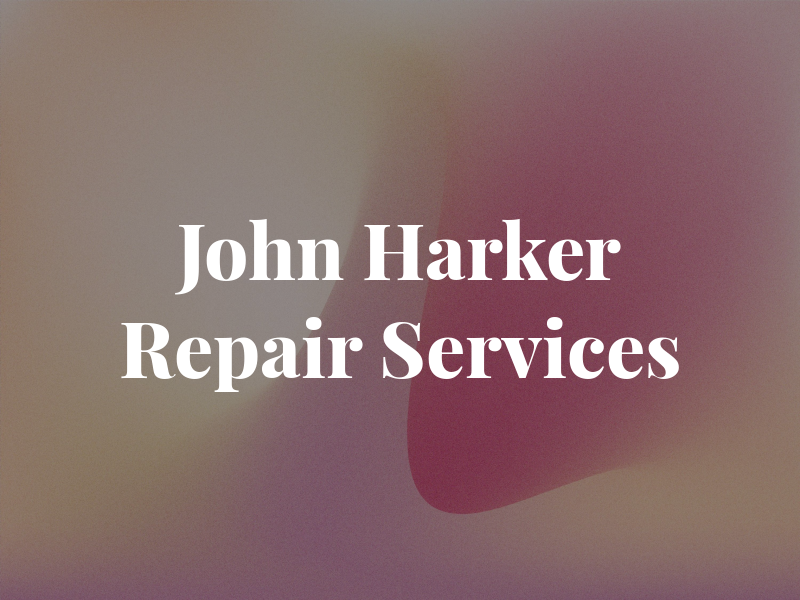 John Harker Repair Services
