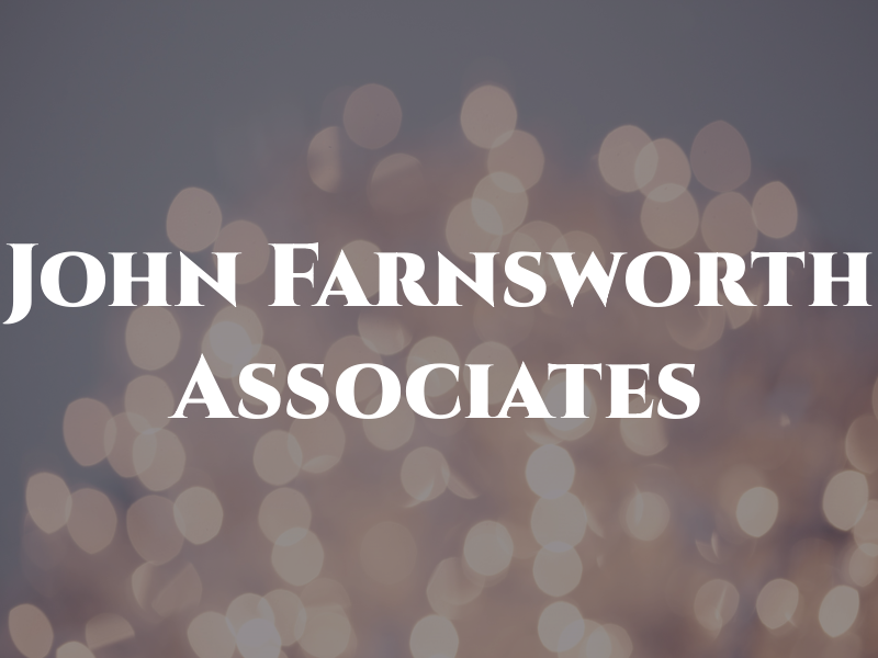 John M Farnsworth & Associates