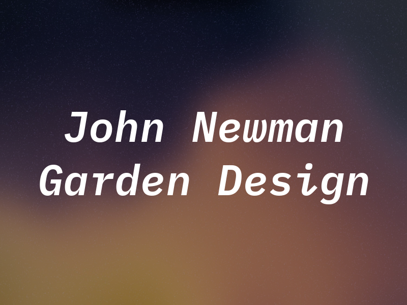 John Newman Garden Design