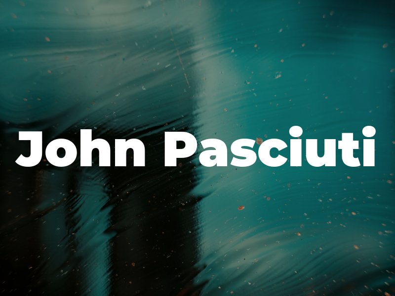 John Pasciuti