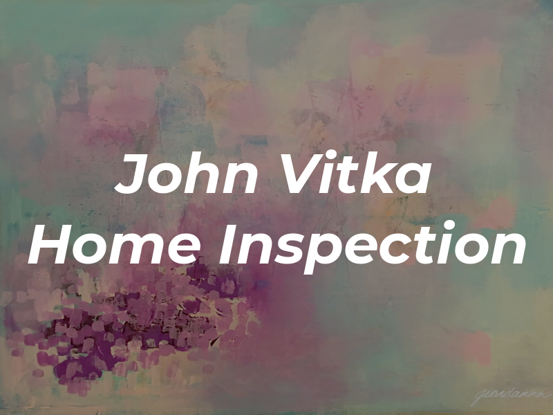 John S Vitka Home Inspection