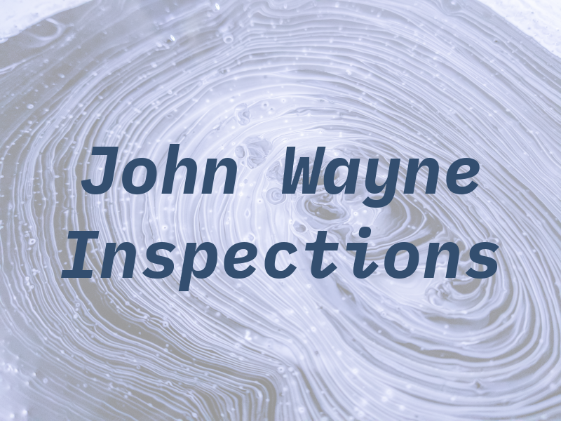 John Wayne Inspections