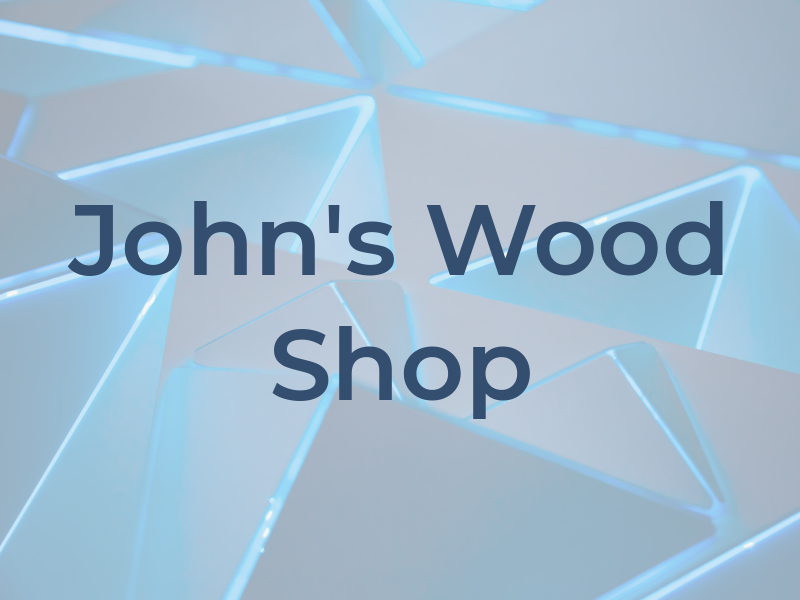 John's Wood Shop Inc