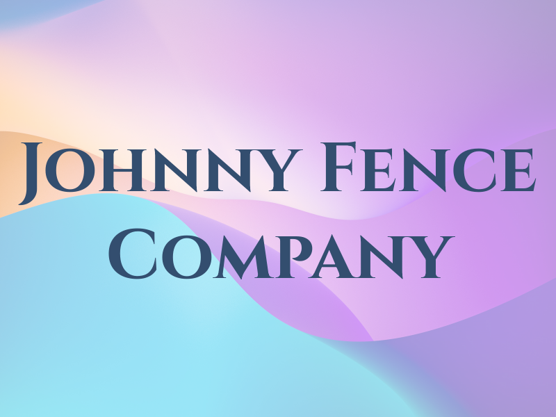 Johnny Fence Company