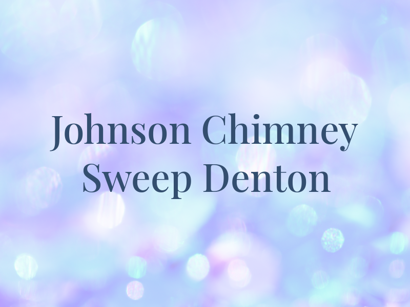 Johnson Chimney Sweep Denton