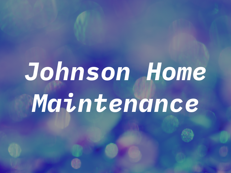 Johnson Home Maintenance