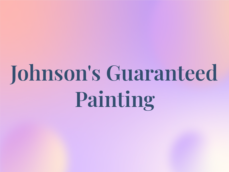 Johnson's Guaranteed Painting