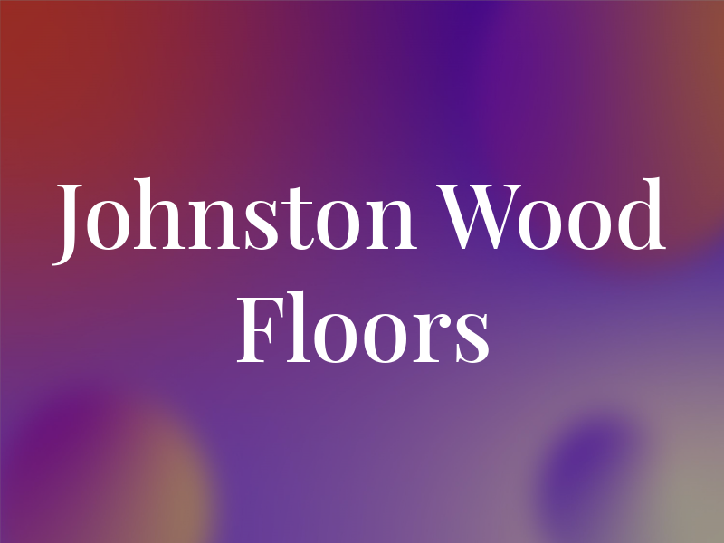 Johnston Wood Floors LLC