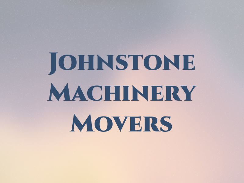 Johnstone Machinery Movers Inc