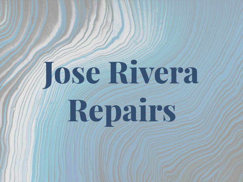 Jose H Rivera Repairs