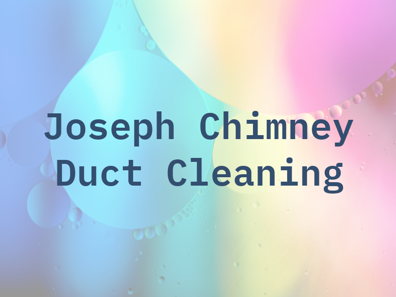 Joseph Chimney Duct Cleaning