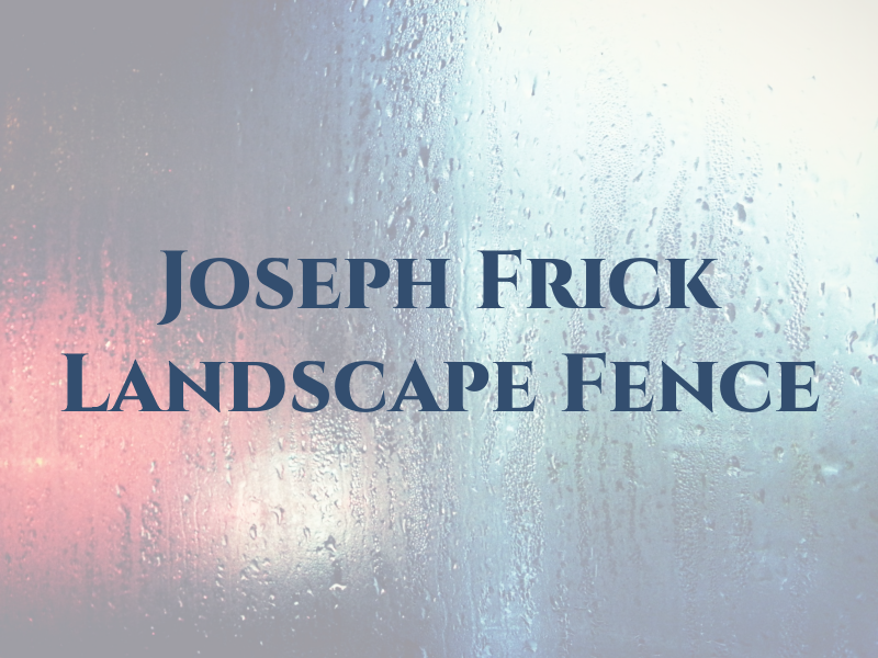 Joseph H Frick Landscape Fence