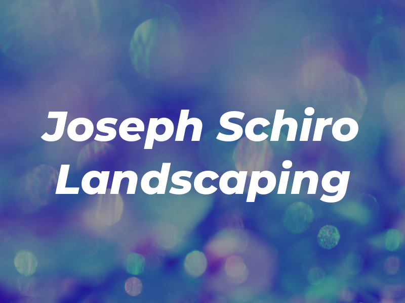 Joseph Schiro Landscaping