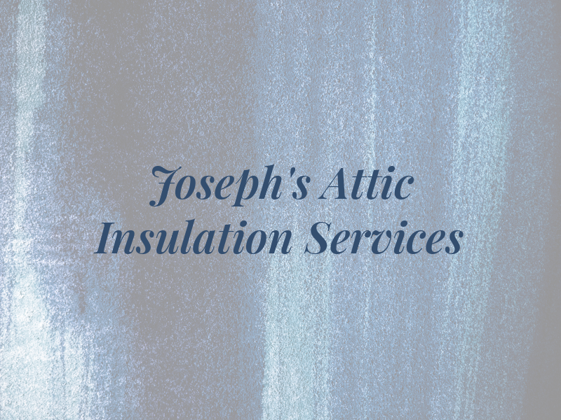 Joseph's Attic Insulation Services