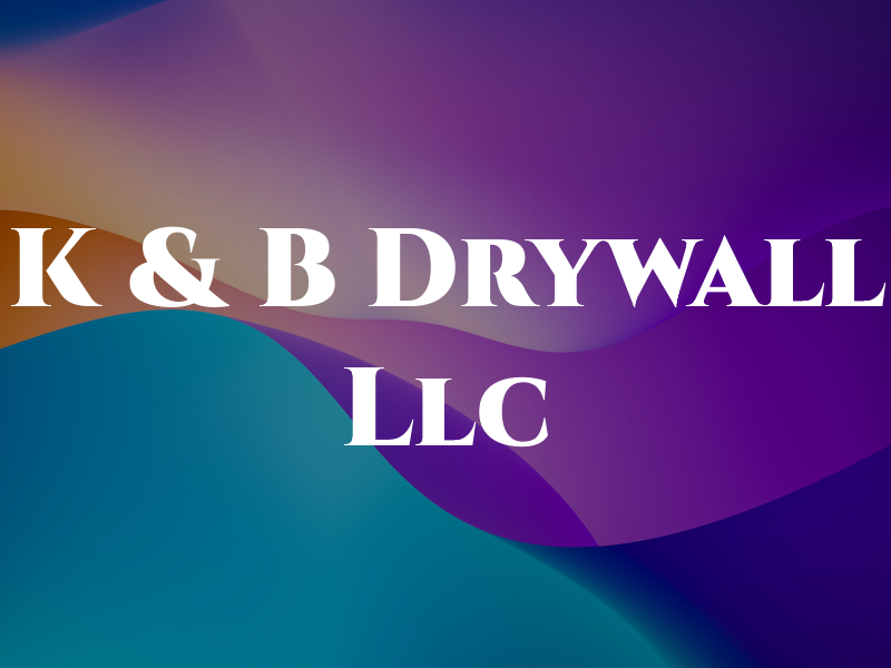 K & B Drywall Llc