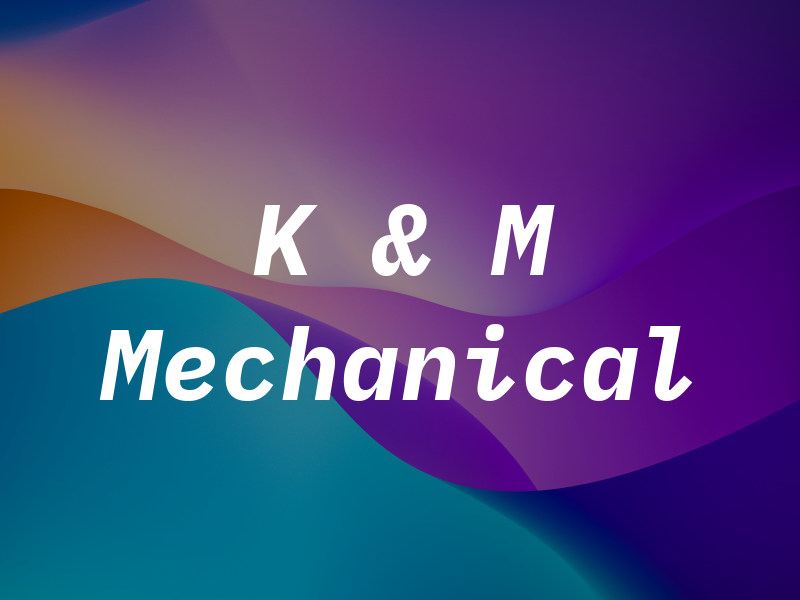 K & M Mechanical
