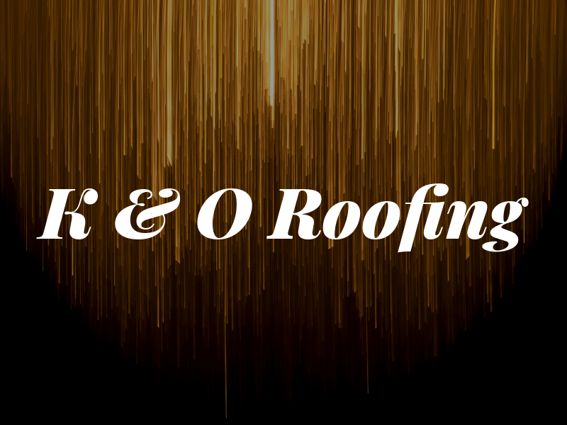 K & O Roofing