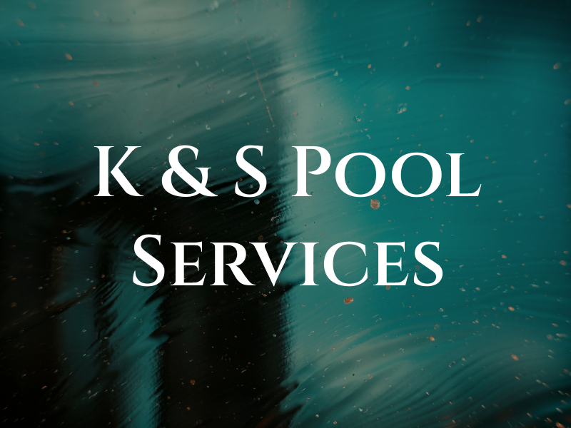 K & S Pool Services