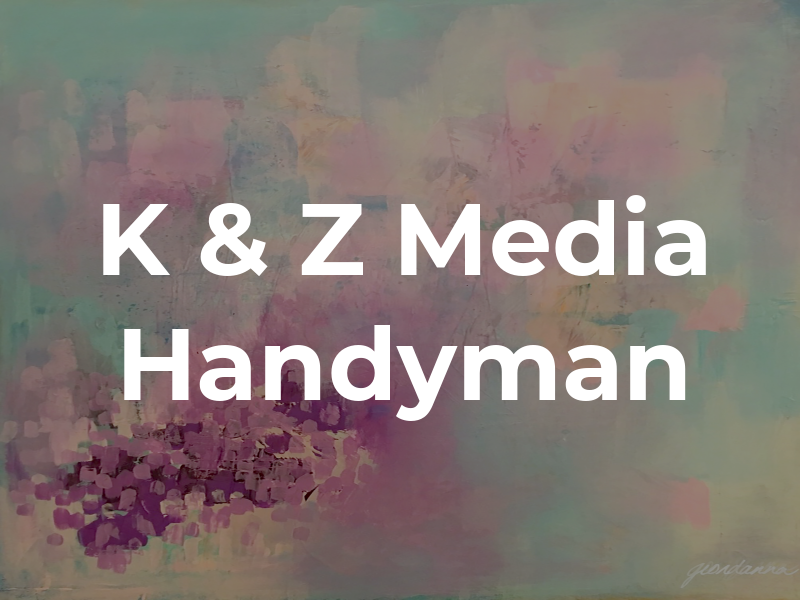 K & Z Media Handyman