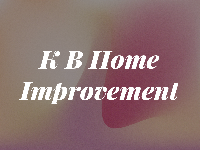 K B Home Improvement
