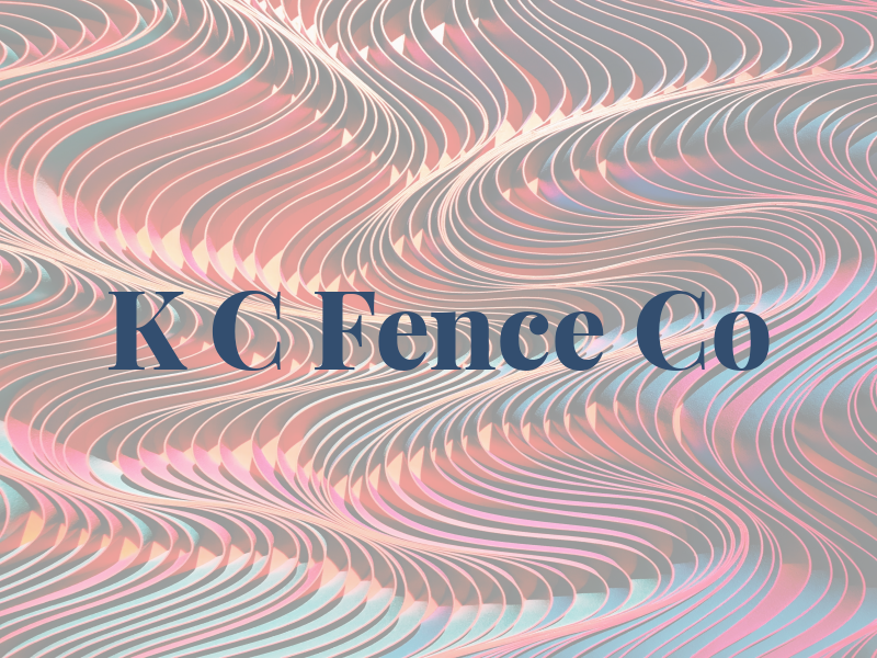 K C Fence Co