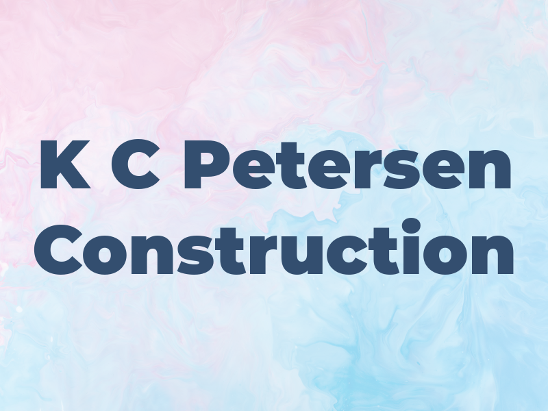 K C Petersen Construction
