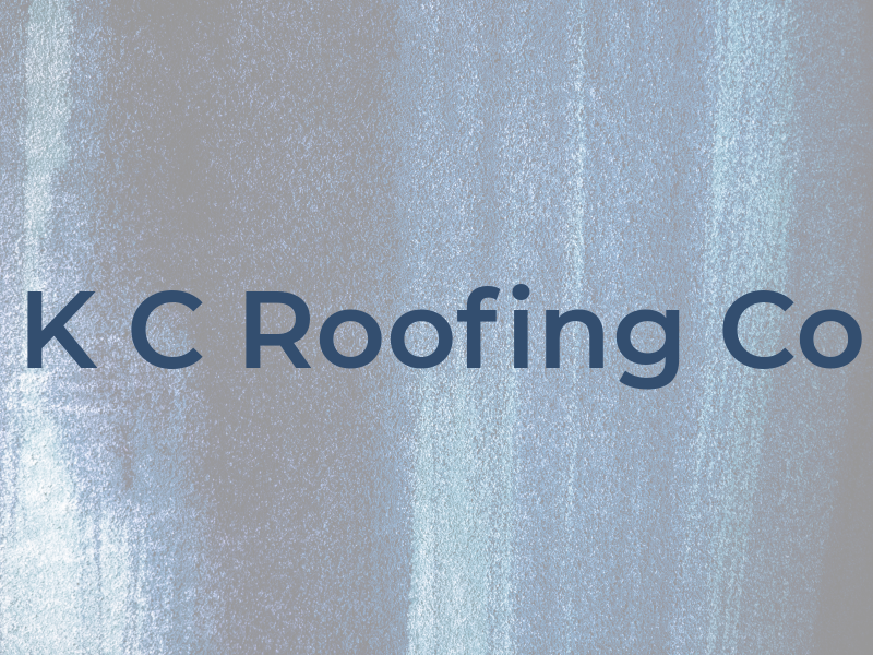 K C Roofing Co