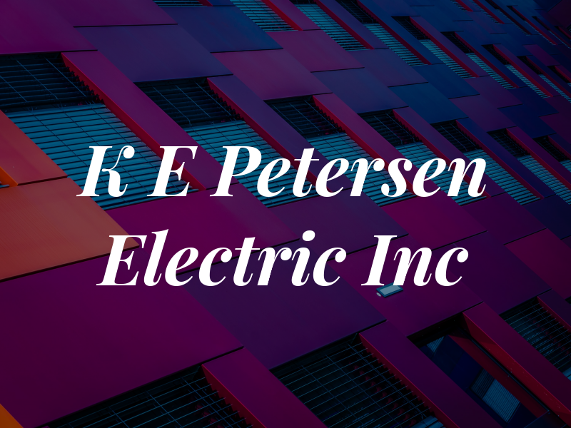 K E Petersen Electric Inc