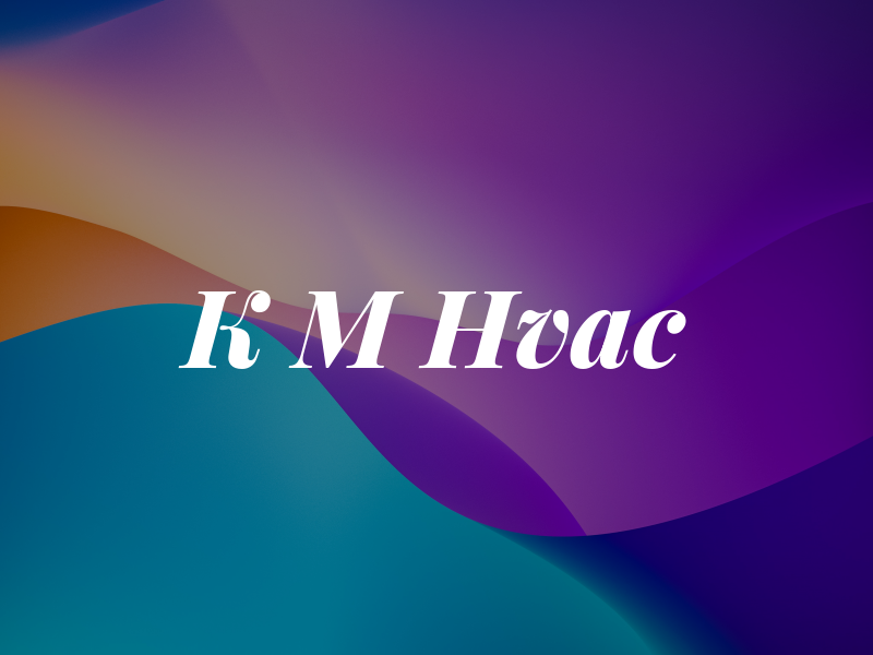 K M Hvac