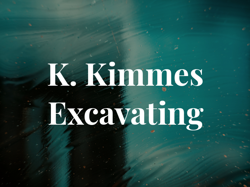 K. Kimmes Excavating