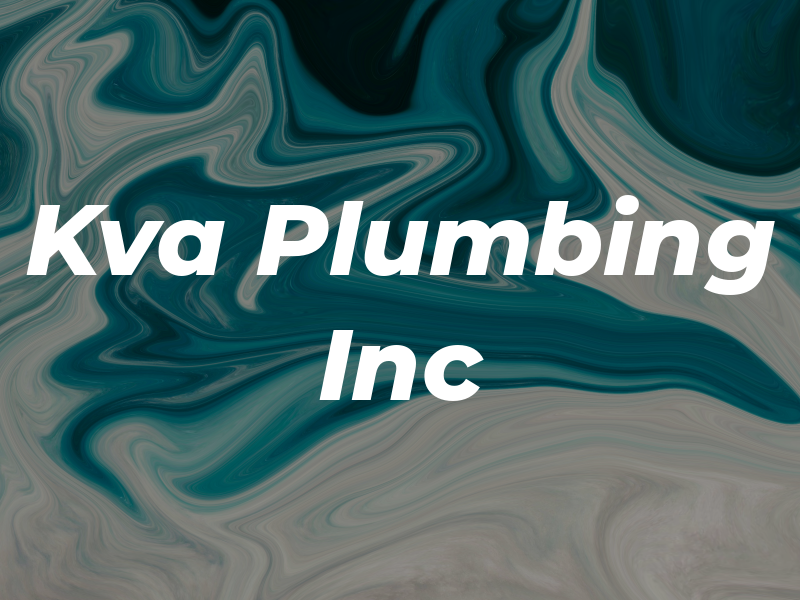 Kva Plumbing Inc