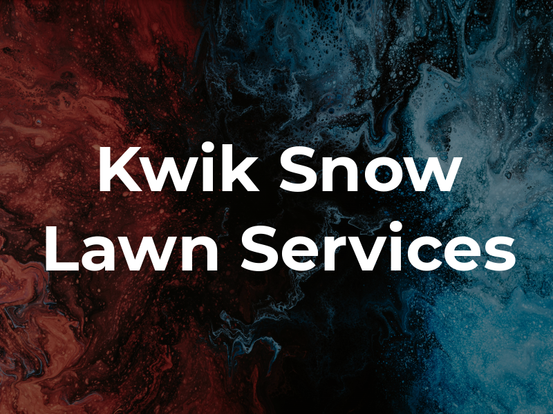 Kwik Snow & Lawn Services