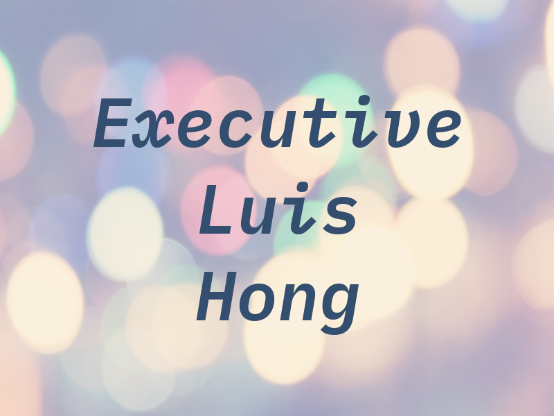 KW Executive : Luis Hong