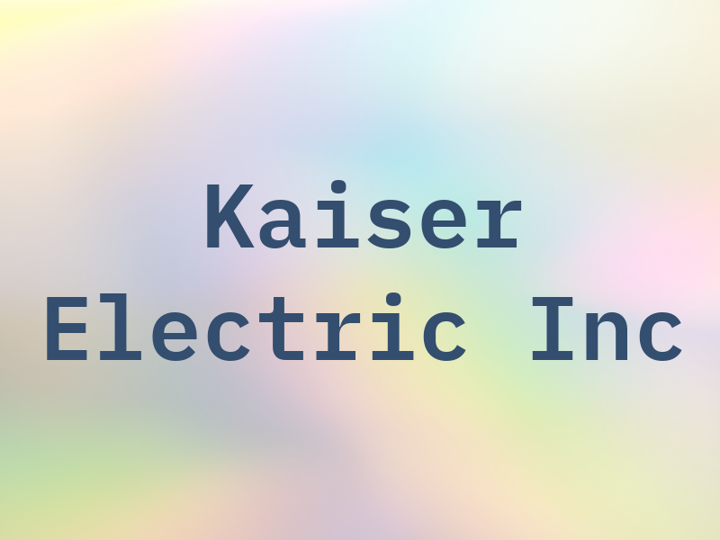 Kaiser Electric Inc
