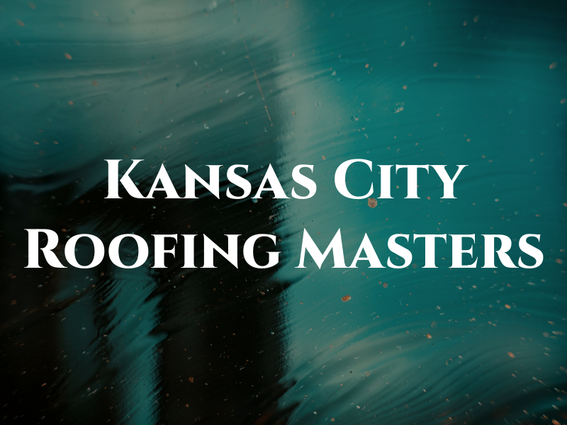 Kansas City Roofing Masters