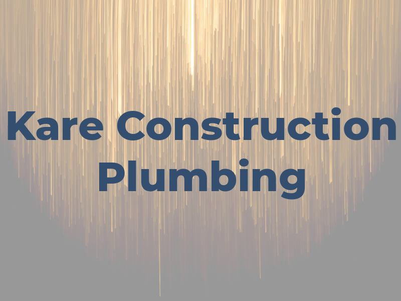 Kare Construction & Plumbing Inc
