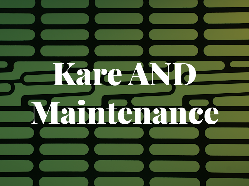 Kare AND Maintenance