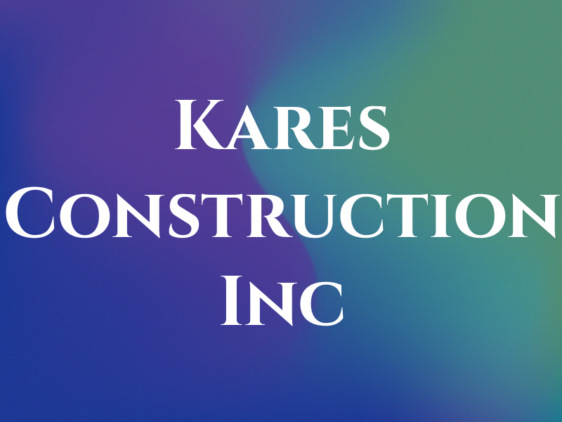 Kares Construction Inc