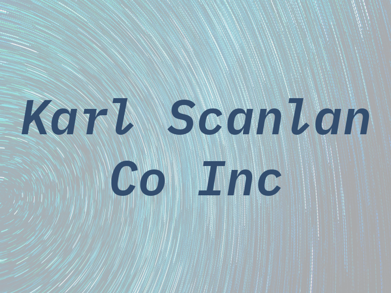 Karl Scanlan Co Inc