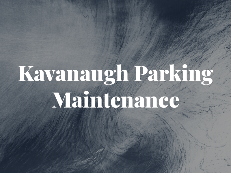 Kavanaugh Parking Maintenance